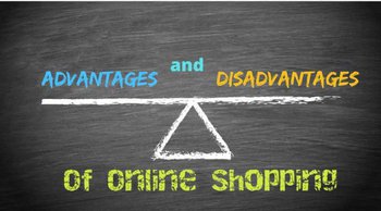 Online Shopping Advantages & disadvantages