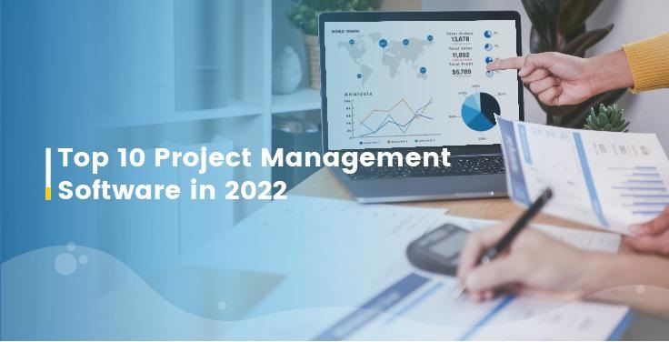 Top 10 Project Management Software in 2022