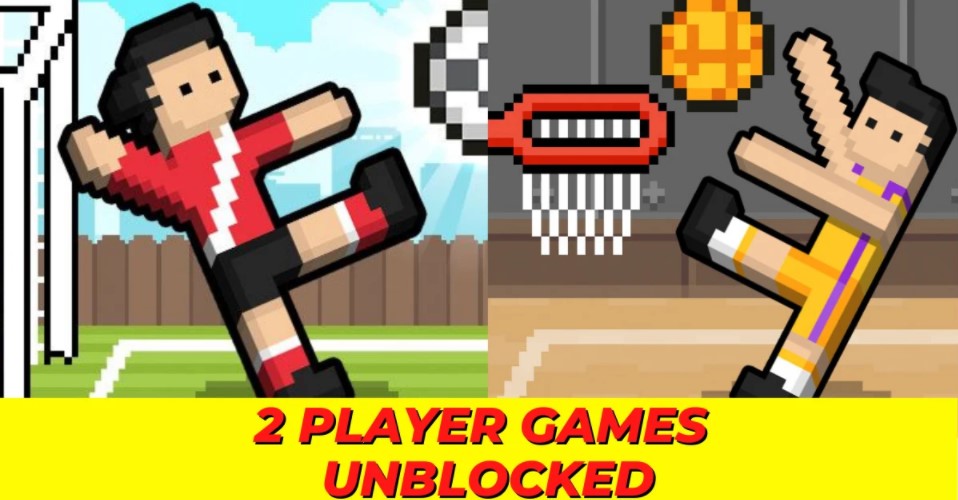 Two-Player Unblocked Games – How To Play?