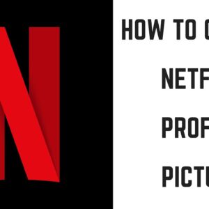 How To Change Profile Picture On Netflix?